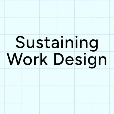 Sustaining Work Design